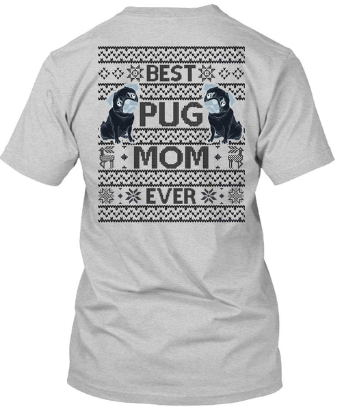 Best Pug Mom Ever T Shirt, I Love My Dog T Shirt