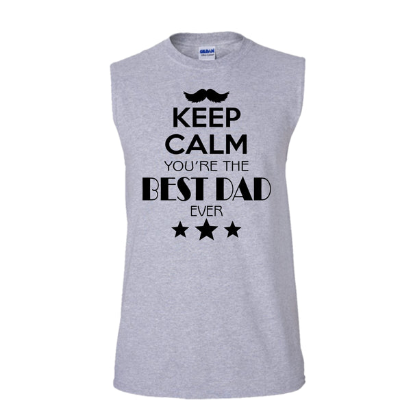 Keep Calm And You're The Best Dad Ever Shirt, Gift For Father Shirt (Men's Cotton Sleeveless)