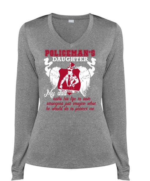Policeman's Daughter T Shirt, My Dad Risks His Life T Shirt, Cool Shirt (Ladies LS Heather V-Neck)