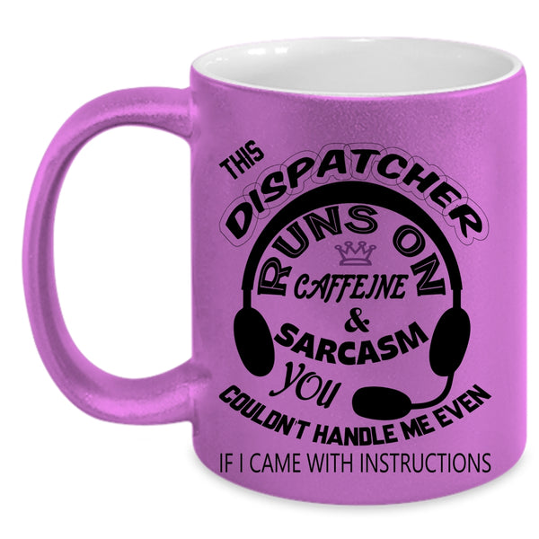 Cute Dispatchers Coffee Mug, This Dispatcher Runs On Caffeine Accent Mug