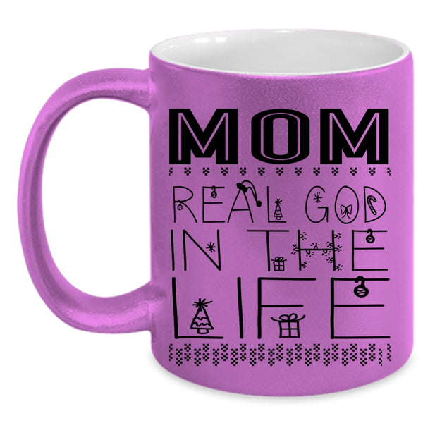 Christmas Gift For Mom Coffee Mug, Mom Real God In The Life Accent Mug
