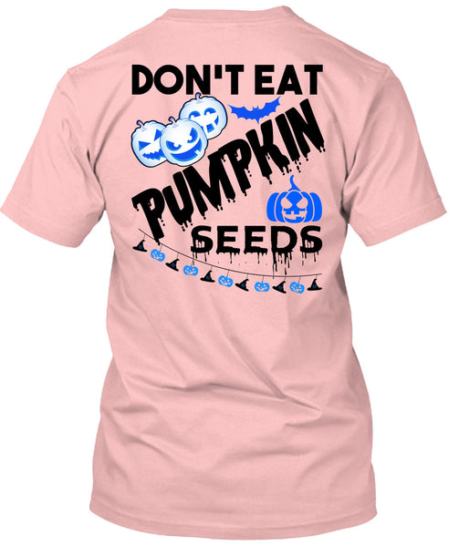 Don't Eat Pumpkin Seeds T Shirt, Wait For Halloween T Shirt