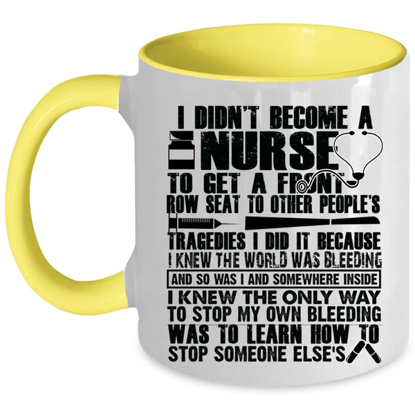 Cool Nurses Coffee Mug, I Didn't Become A Nurse Accent Mug