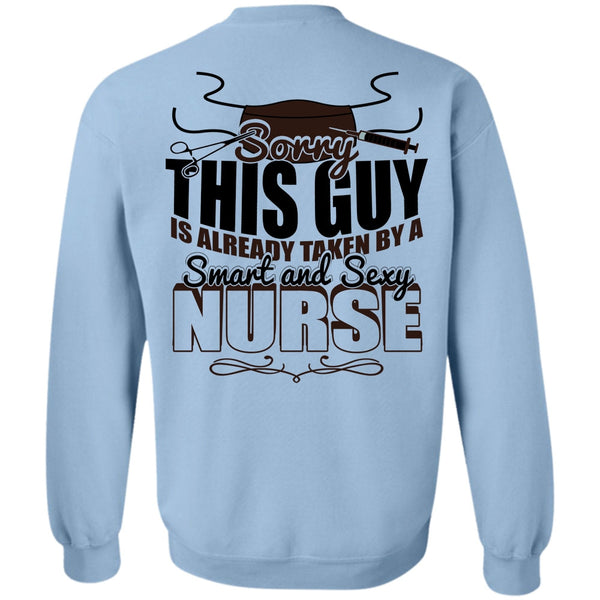 I Love Nursing T Shirt, This Guy Is Already Taken By A Smart Nurse Sweatshirt