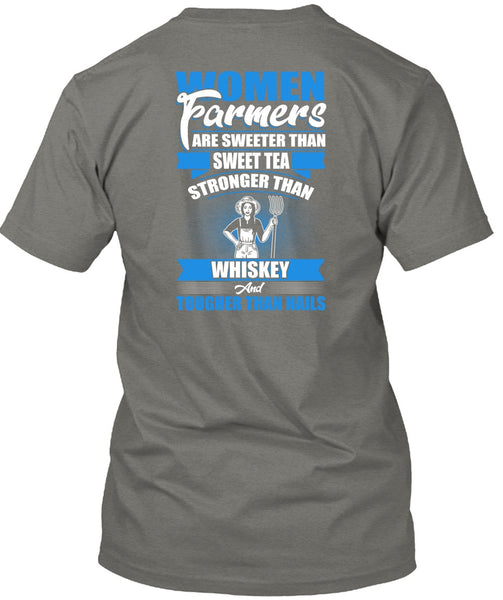 Women Farmers Are Sweeter T Shirt, Being A Farmer T Shirt