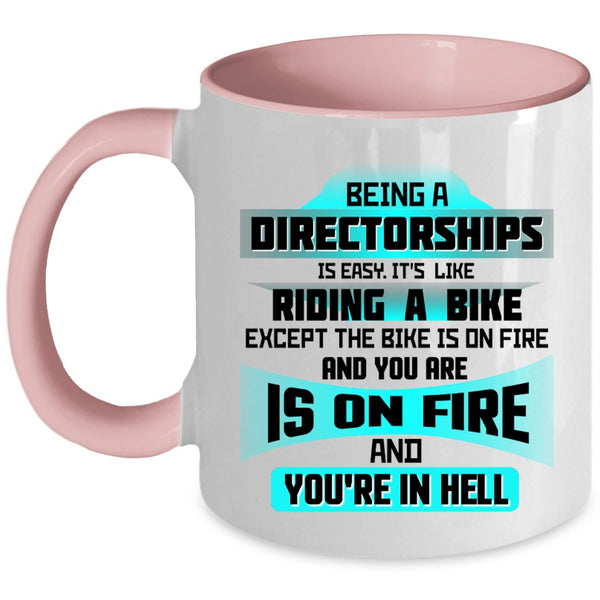 Cute Directorships Coffee Mug, Being A Directorships Is Easy Accent Mug