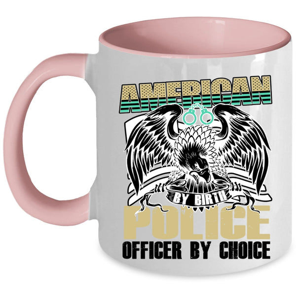 Cool Police Coffee Mug, American By Birth Police Officer By Choice Accent Mug