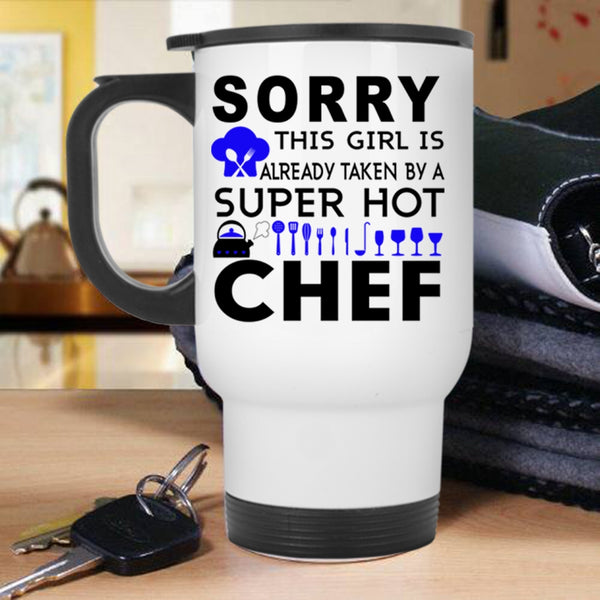 Wedding Travel Mug, This Girl Is Already Taken By A Hot Chef Mug