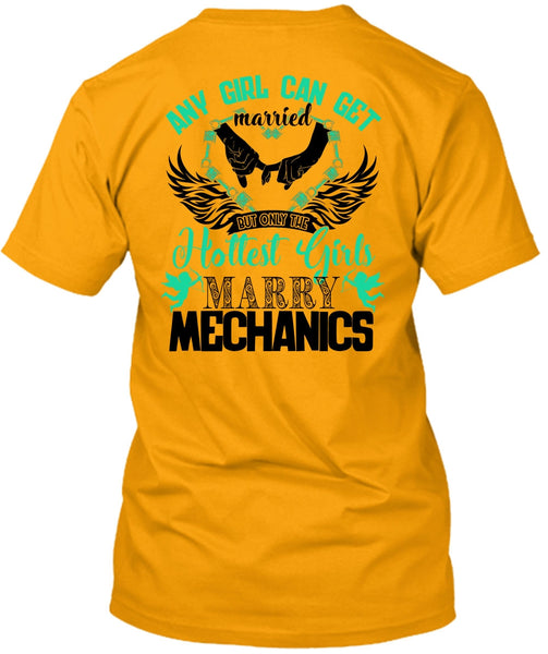 Hottest Girls Marry Mechanics T Shirt, I Love Firefighter T Shirt