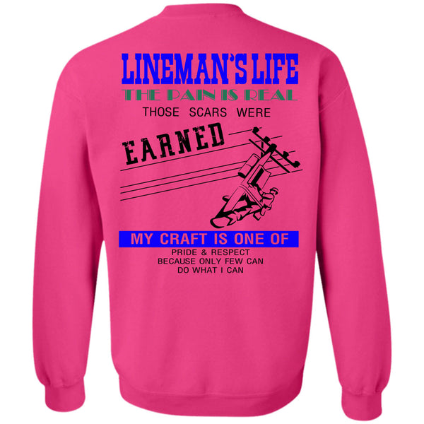 Being A Lineman T Shirt, Lineman's Life The Pain Is Real Sweatshirt