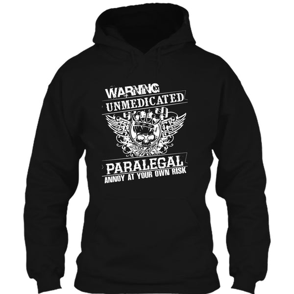 Warning Unmedicated T Shirt, Paralegal Annoy At Your Own Risk T Shirt