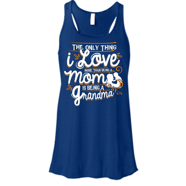 Being A Mom T Shirt, Being A Grandma Tank Top