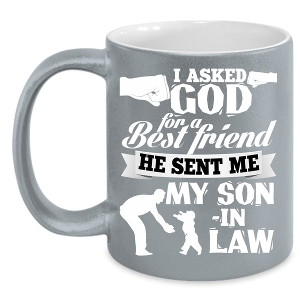 God Sent Me My Son In Law Coffee Mug, Cool Dad In Law Coffee Cup