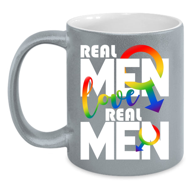 Real Men Love Real Men Coffee Mug, Real Men Coffee Cup