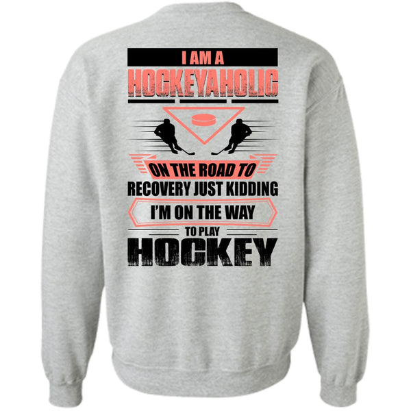 I Love Hockey T Shirt, I Am A Hockeyaholic Sweatshirt