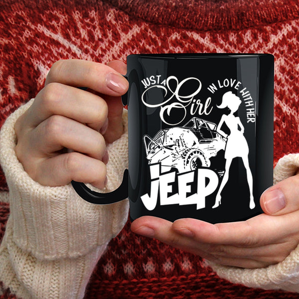 Just A Girl In Love With Her Jeep Coffee Mug, Beautiful Girls Coffee Cup