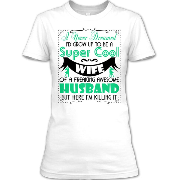 To Be A Cool Wife T Shirt, Coolest Wife T Shirt