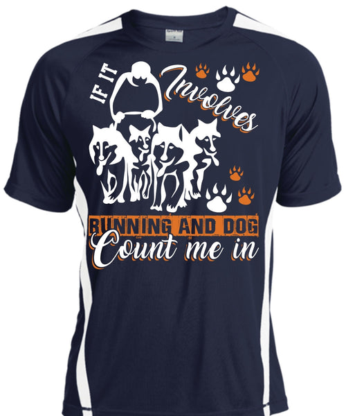 If It Involves Running T Shirt, Dog Count Me In T Shirt, Cool Shirt