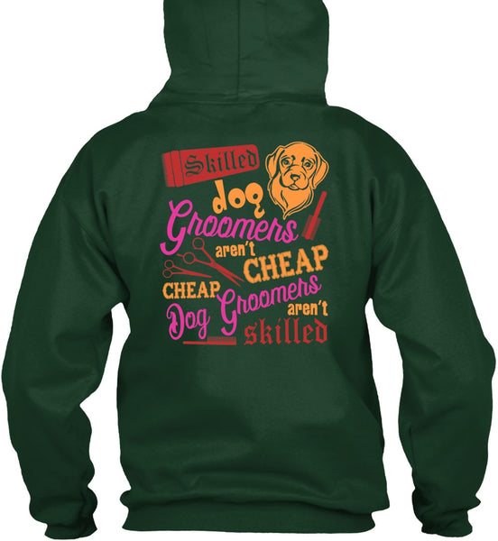 Skilled Dog Groomers Aren't Cheap T Shirt, Being A Groomer T Shirt