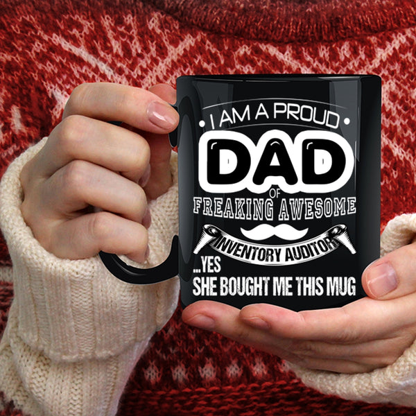 I Am A Proud Dad Of An Inventory Auditor Coffee Mug, Awesome Dad Coffee Cup