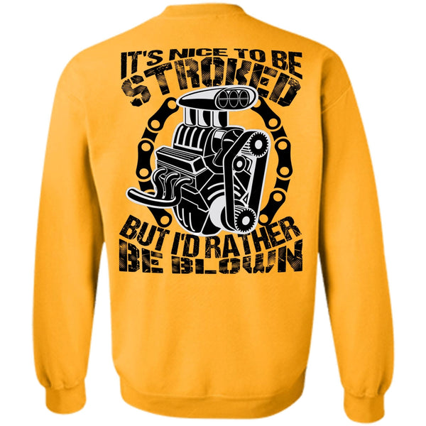 I Love Mechanic T Shirt, It's Nice To Be Stroked Sweatshirt