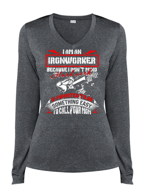 I Am An Ironworker T Shirt, I'd Call Your Mom T Shirt, Cool Shirt (Ladies LS Heather V-Neck)