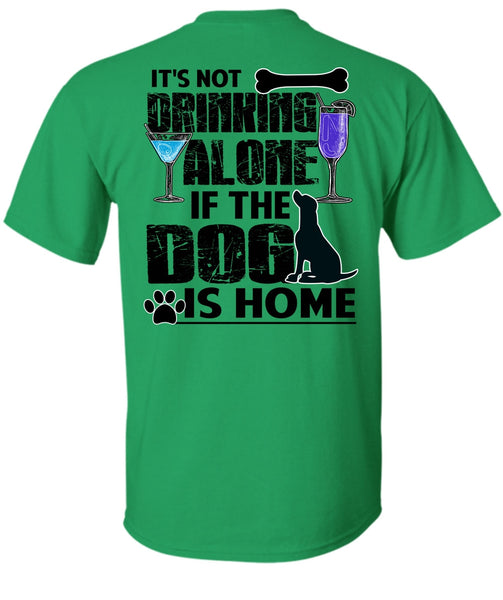 The Dog Is Home T Shirt, I Love My Dog T Shirt