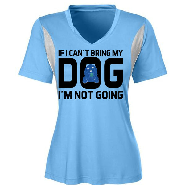 If I Can't Bring My Dog I'm Not Going T Shirt, Favorite T Shirt