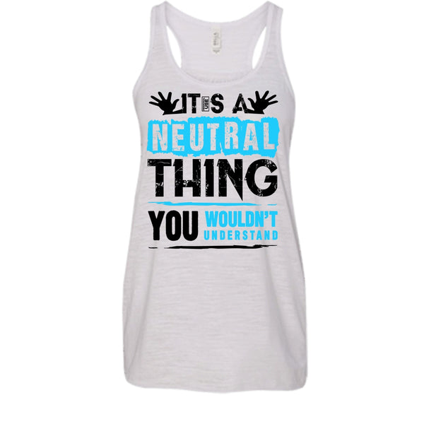 It's A Neutral Thing T Shirt, Coolest Truck Driver Tank Top