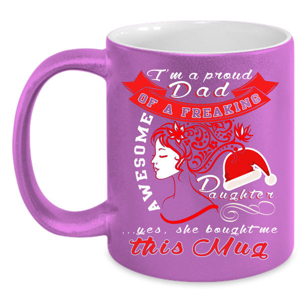 I'm A Proud Dad Of An Awesome Daughter Coffee Mug, Cute Dad Coffee Cup