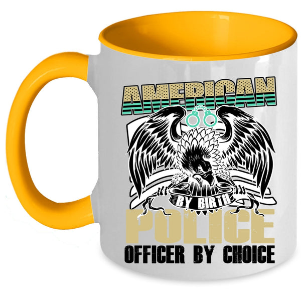 Cool Police Coffee Mug, American By Birth Police Officer By Choice Accent Mug