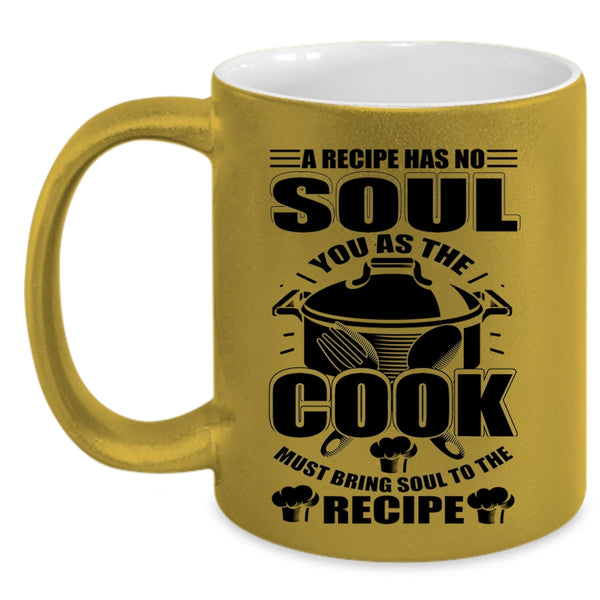 Chef Coffee Mug, You As The Cook Must Bring Soul To The Recipe Accent Mug