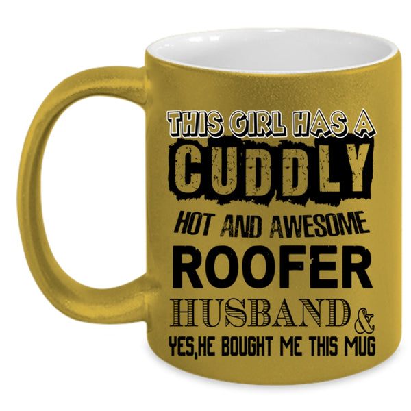 Cool Roofer's Wife Coffee Mug, This Girl Has An Awesome Roofer Husband Accent Mug