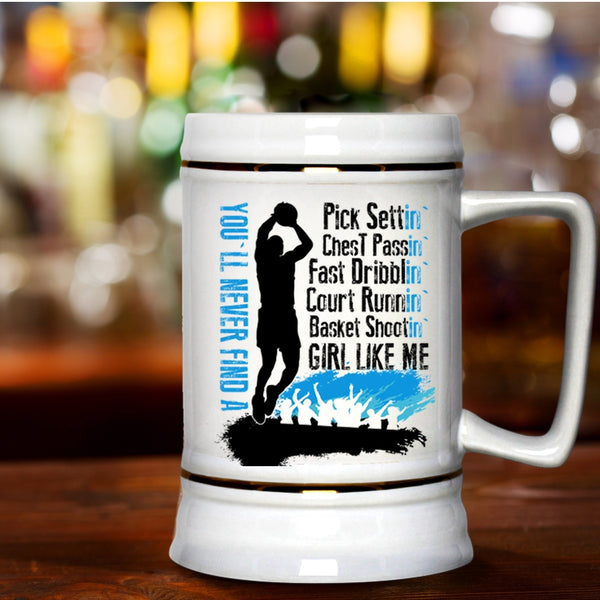 Cool Girls Beer Stein 22oz, You'll Never Find A Basket Shooting Girl Like Me Beer Mug