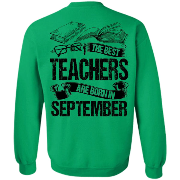 I Love Teaching T Shirt, The Best Teachers Are Born In September Sweatshirt
