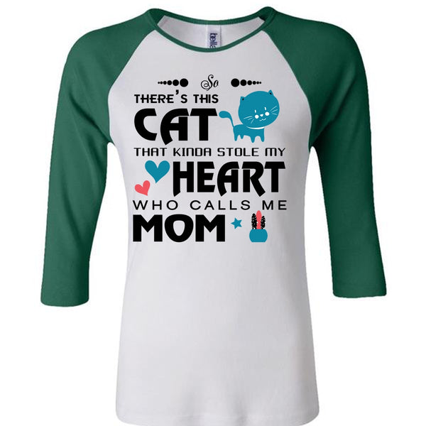There's This Cat That Kinda Stole My Heart T Shirt, Calls Me Mom T Shirt, My Favorite T Shirt
