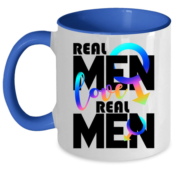 Real Men Coffee Mug, Real Men Love Real Men Accent Mug