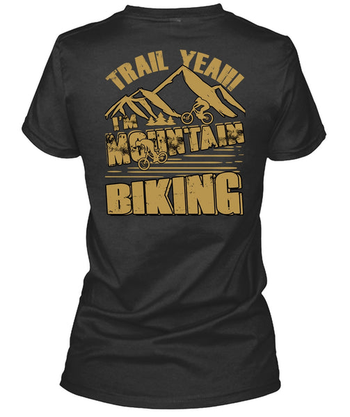 I'm Mountain Biking T Shirt, Being A Biker T Shirt