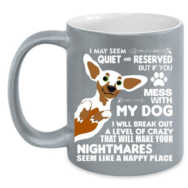 Don't Mess With My Dog Mug, I Love My Dogs Cup