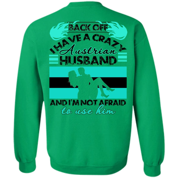 I Love Wife T Shirt, I Have A Crazy Austrian Husband Sweatshirt