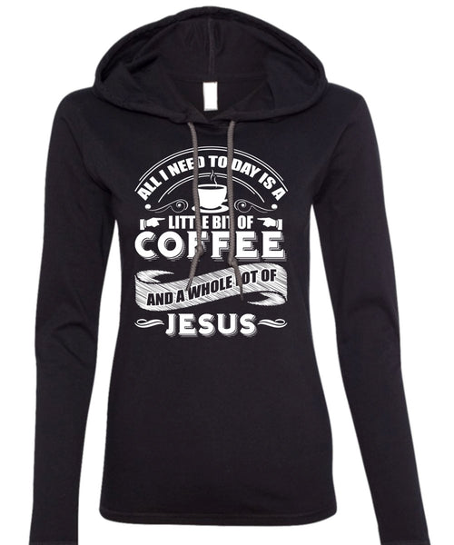 Little Bit Of Coffee T Shirt, Lot Of Jesus T Shirt (Anvil Ladies Ringspun Hooded)