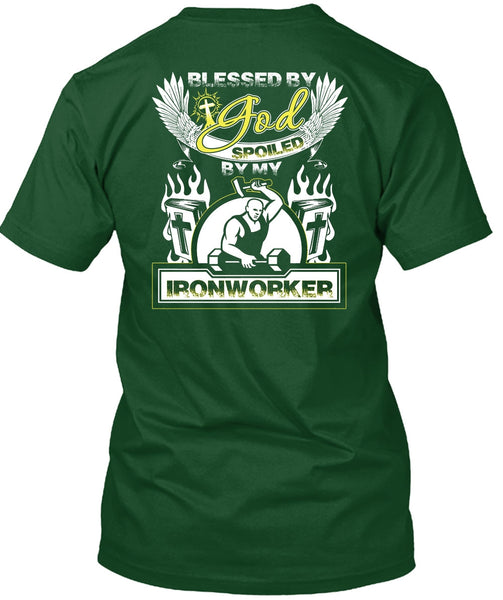 God Spoiled By My Ironworker T Shirt, Being An Ironworker T Shirt