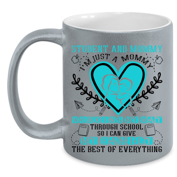 I'm Just A Mommy Working My Way Coffee Mug, Student And Mommy Accent Mug