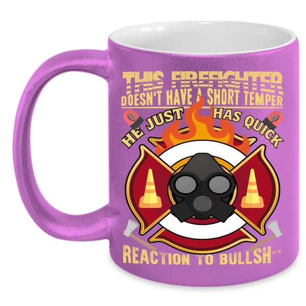 This Firefighter Dosen't Have A Short Temper Coffee Mug, Awesome Coffee Cup