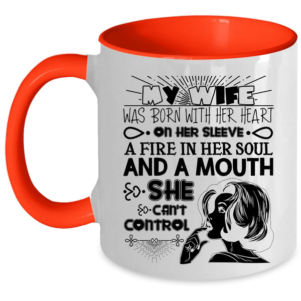 Cool Wife Coffee Mug, My Wife Was Born With Her Heart On Her Sleeve Accent Mug