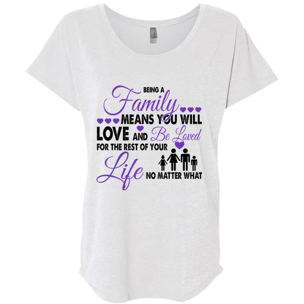 Being A Family Means You Will Love And Be Loved T Shirt, Life T Shirt