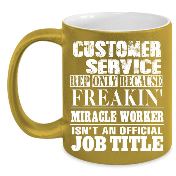 Customer Service Rep Coffee Mug, Not An Official Job Title Coffee Cup