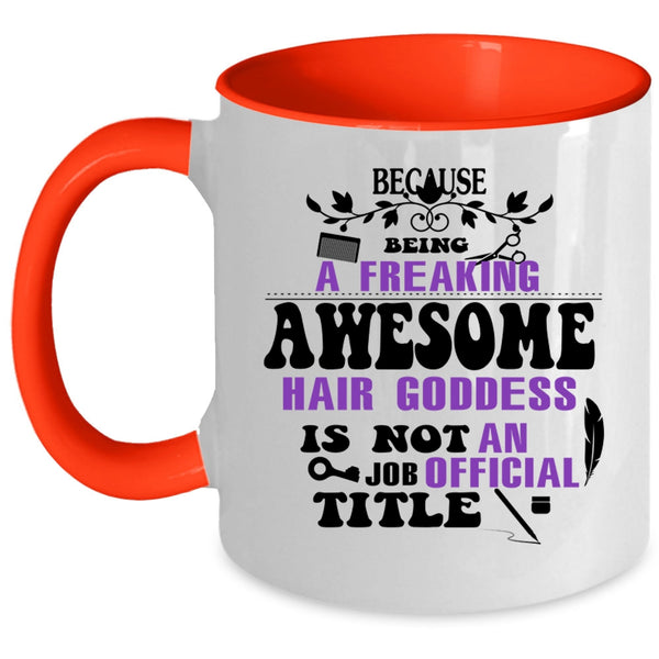 Cute Hairstylist Coffee Mug, Freaking Awesome Hair Goddess Accent Mug