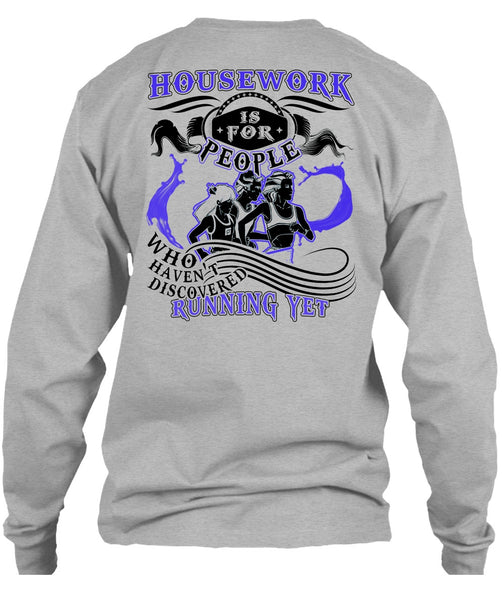Housework Is For People T Shirt, I Love Running T Shirt