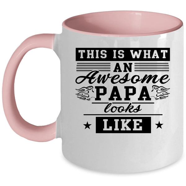 Cute Papa Coffee Mug, What An Awesome Papa Looks Like Accent Mug